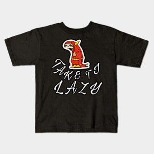 Take it lazy Kids T-Shirt